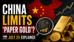 China’s July 24 “Paper Gold” Restrictions: What Actually Changed?